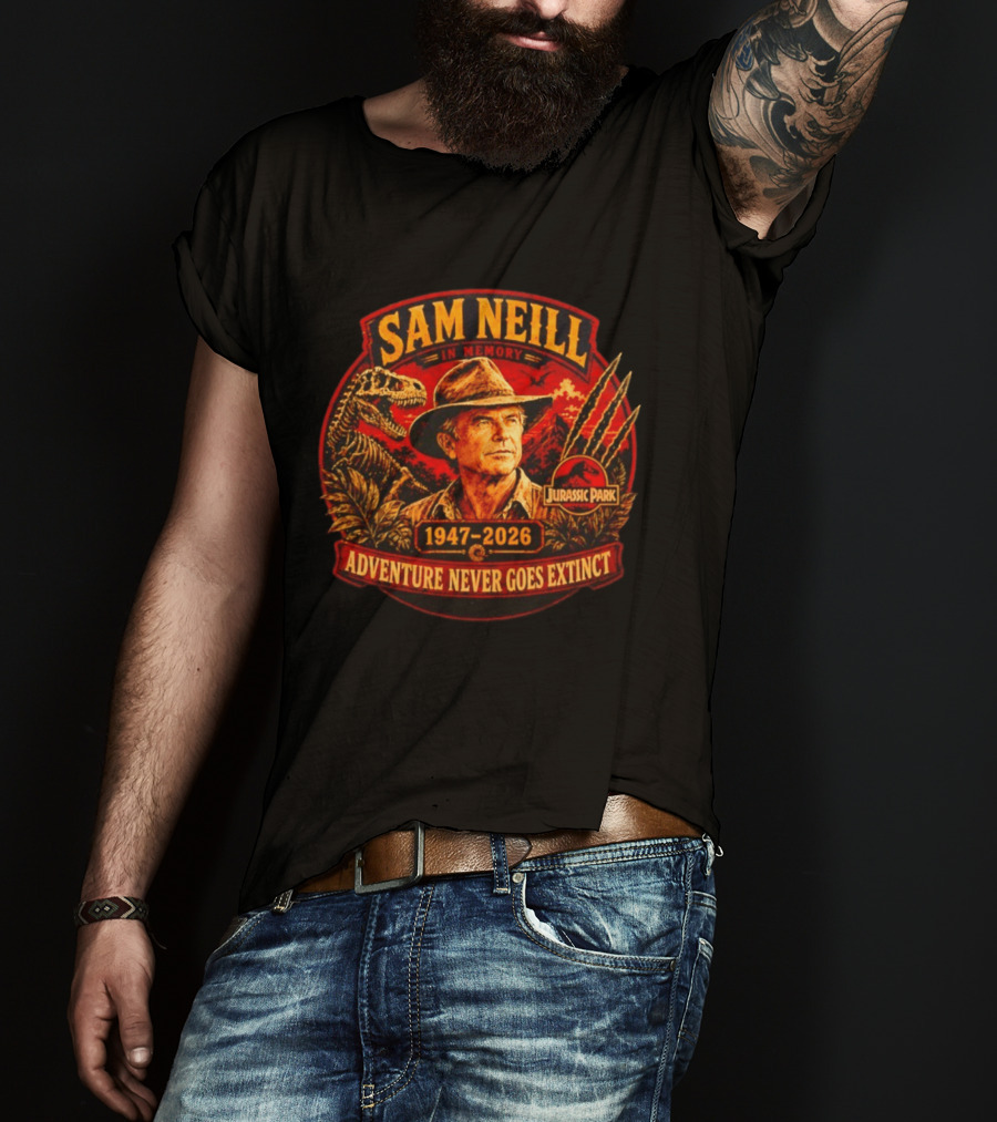 Sam Neill In Memory 1947 2026 Jurassic Park Adventure Never Goes Extinct T-Shirt