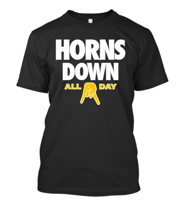 Horns Down All Day Texas Football Rivalry NCAA Fans T-Shirt