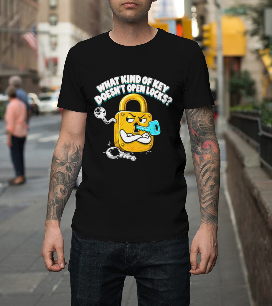 What Kind Of Key Doesn't Open Locks Padlock Joke With Key And Lock T-Shirt