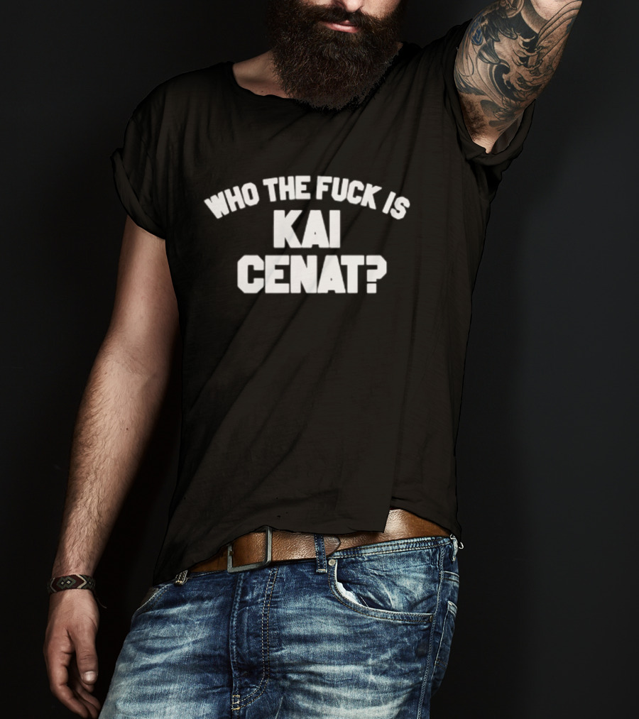 Who The Fuck Is Kai Cenat Twitch Streamer Viral Meme Phrase T-Shirt