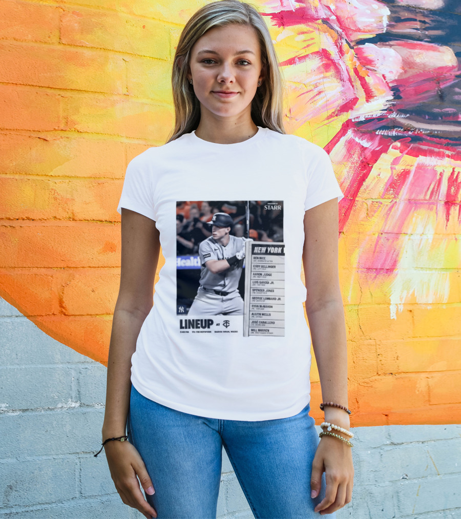 New York Yankees Starr Lineup At Minnesota Twins Aaron Judge Ben Rice Cody Bellinger Spencer Jones T-Shirt