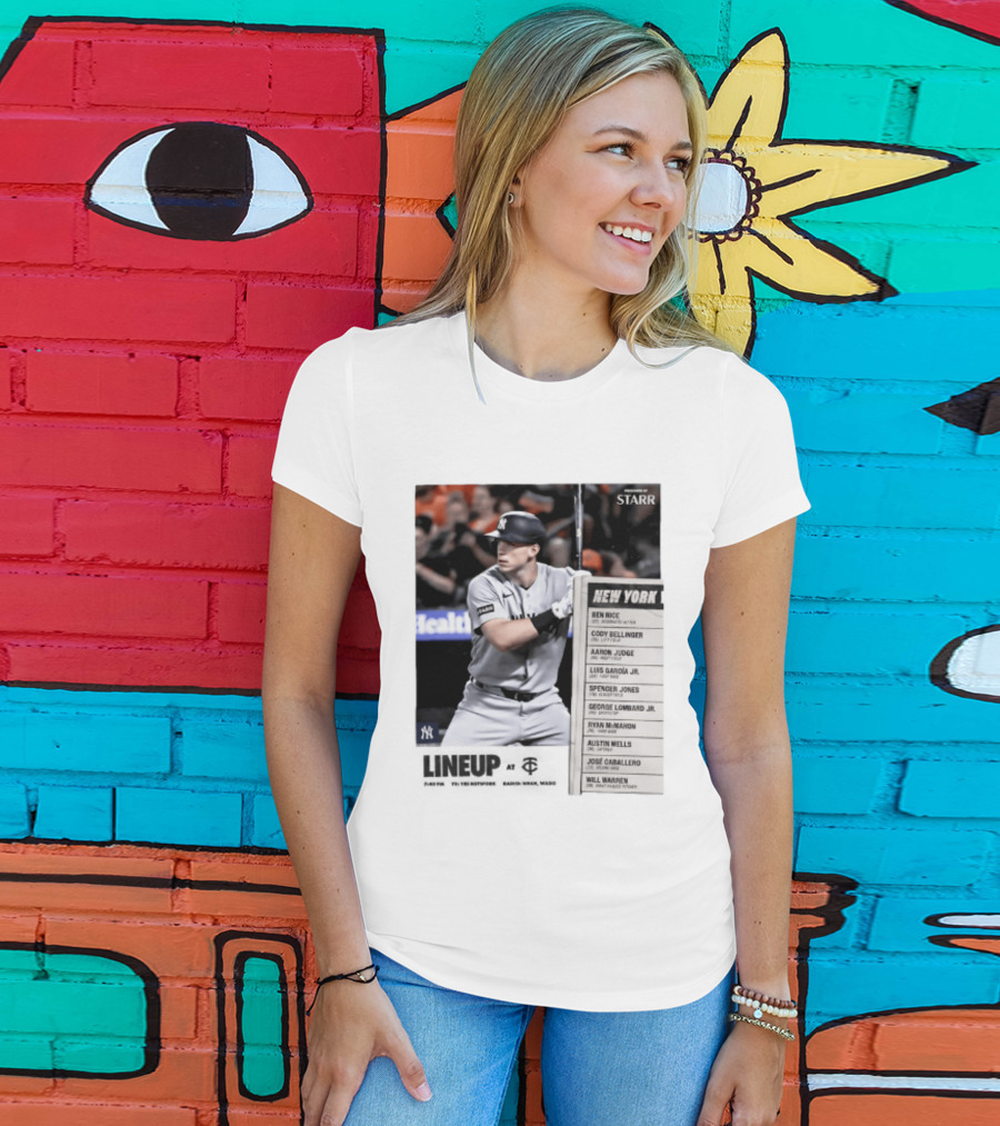 New York Yankees Starr Lineup At Minnesota Twins Aaron Judge Ben Rice Cody Bellinger Spencer Jones T-Shirt