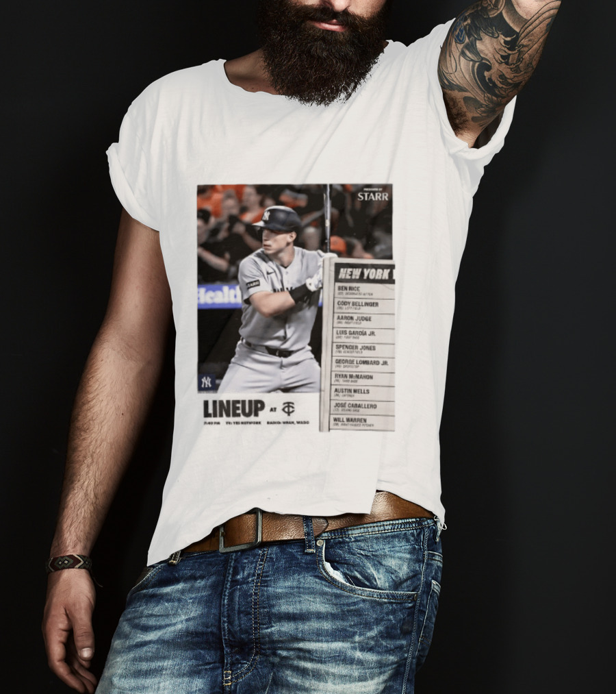 New York Yankees Starr Lineup At Minnesota Twins Aaron Judge Ben Rice Cody Bellinger Spencer Jones T-Shirt