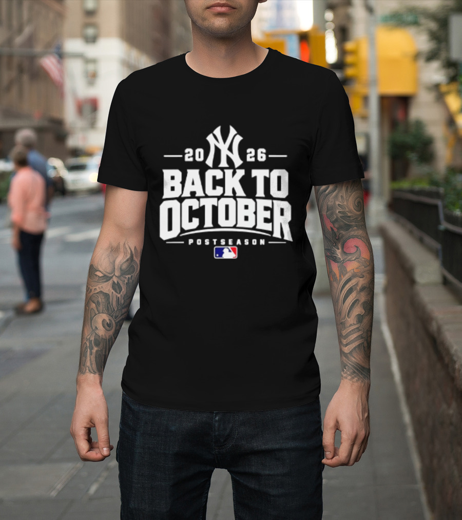 New York Yankees 2026 Back To October Postseason MLB T-Shirt