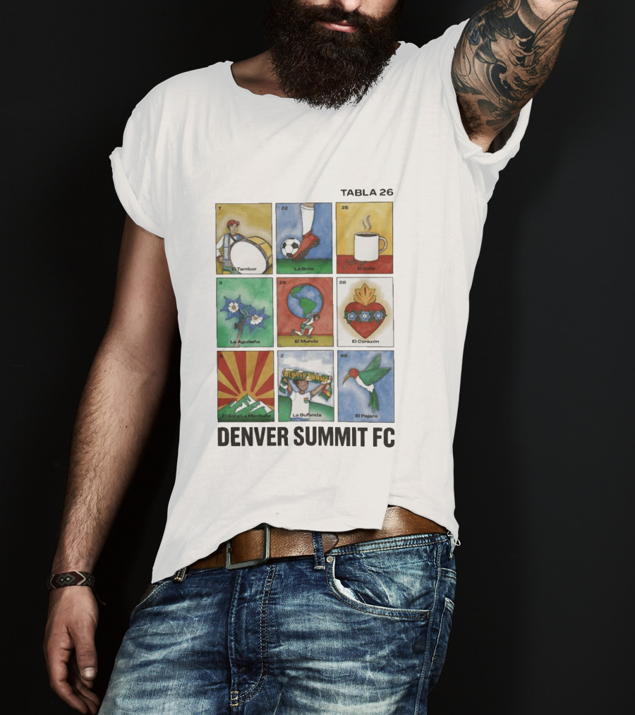 Denver Summit FC Loteria Tabla 26 El Tambor La Bota El Cafe La Aguileña El Mundo El Corazón El Sol Y La Montaña La Bufanda El Pajaro T-Shirt