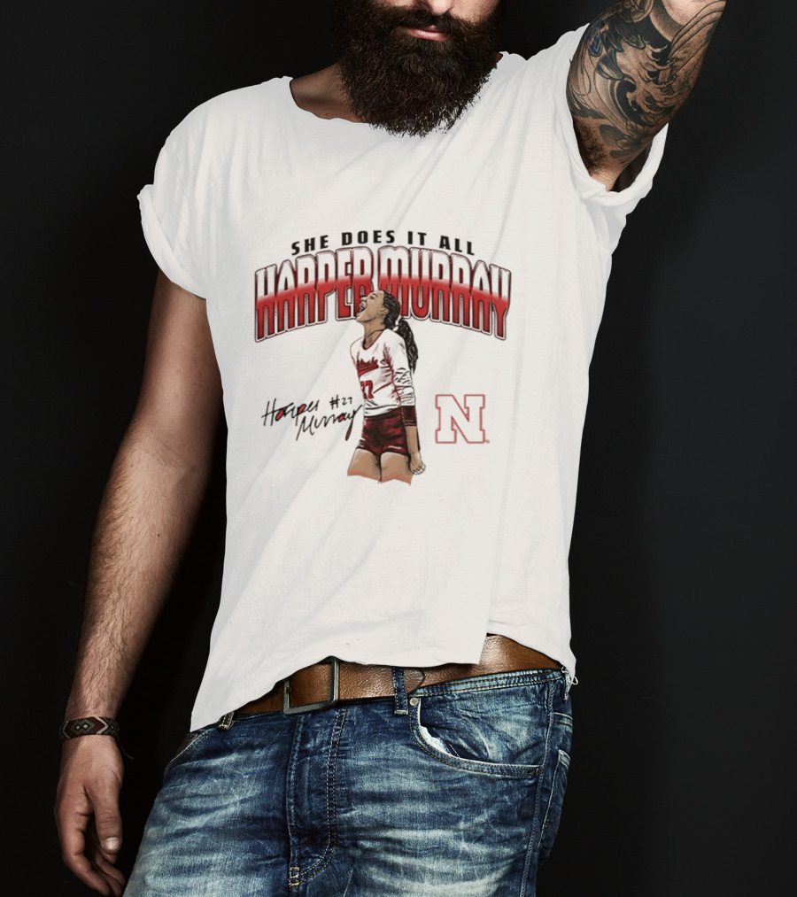 Harper Murray She Does It All Nebraska Cornhuskers Volleyball #27 N T-Shirt