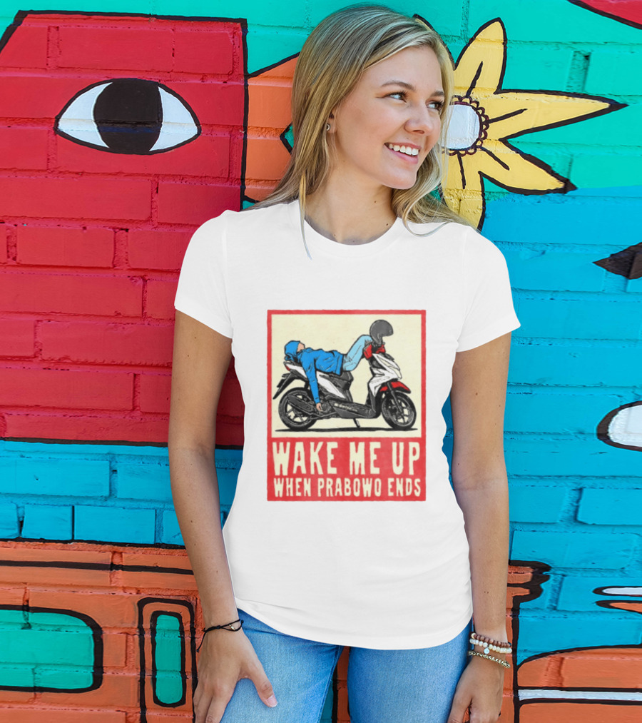 Wake Me Up When Prabowo Ends Indonesia Motorcycle Rest T-Shirt