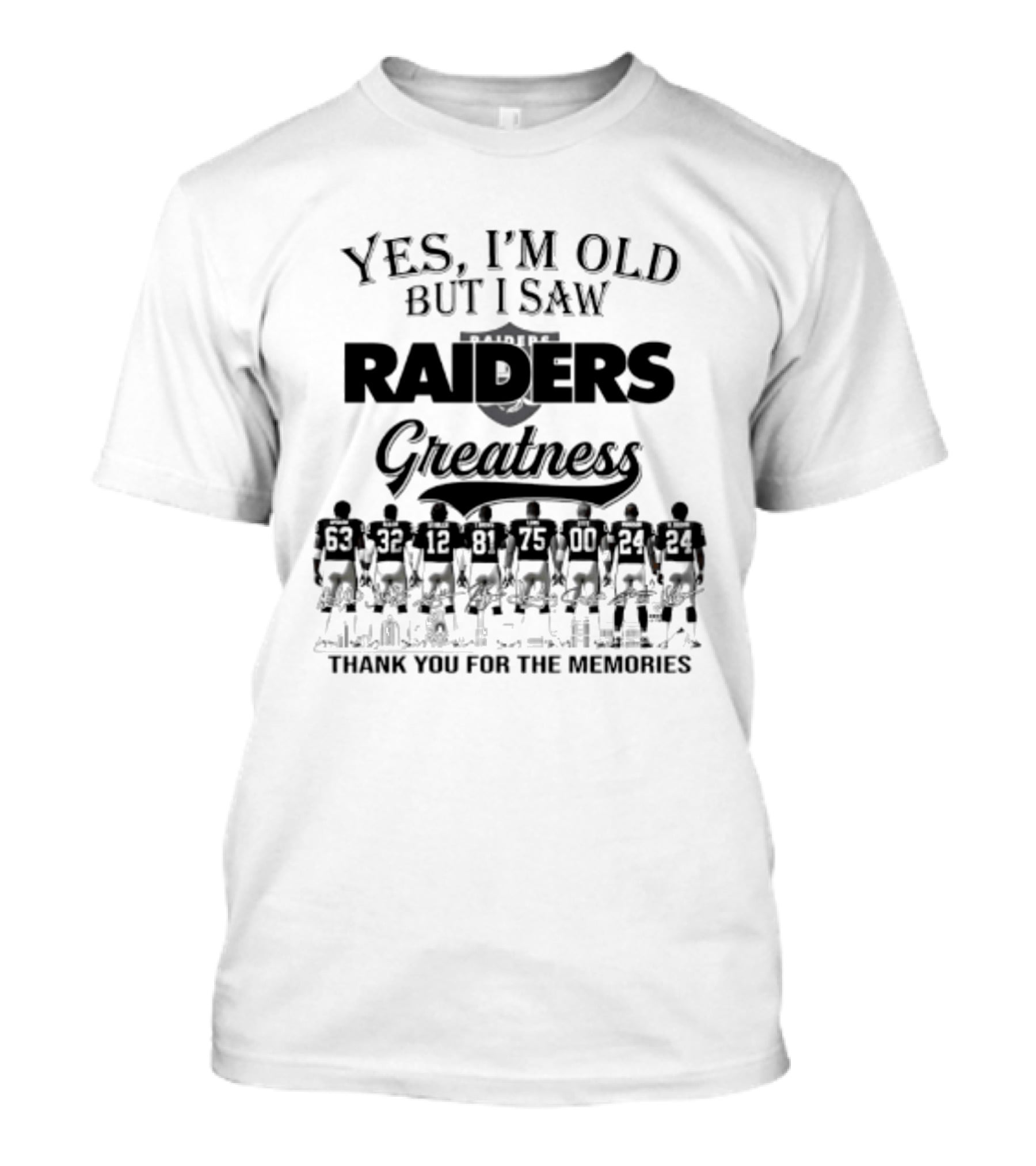 Yes I'm Old But I Saw Raiders Greatness Thank You For The Memories T-Shirt