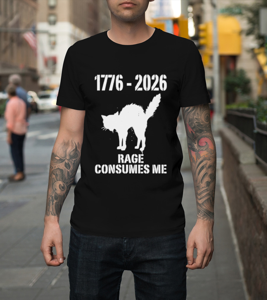 1776 2026 Rage Consumes Me Angry Cat T-Shirt