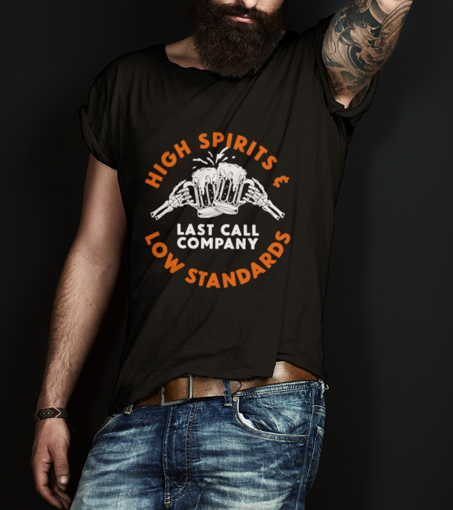 High Spirits Last Call Company Low Standards T-Shirt