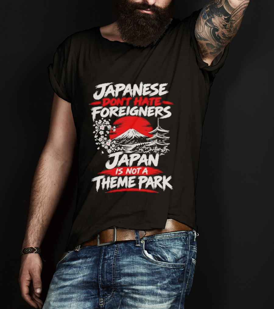 Japanese Foreigners Japan Is Not A Theme Park T-Shirt