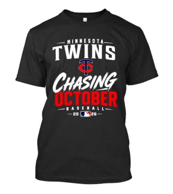 Minnesota Twins MLB 2026 Chasing October Baseball T-Shirt