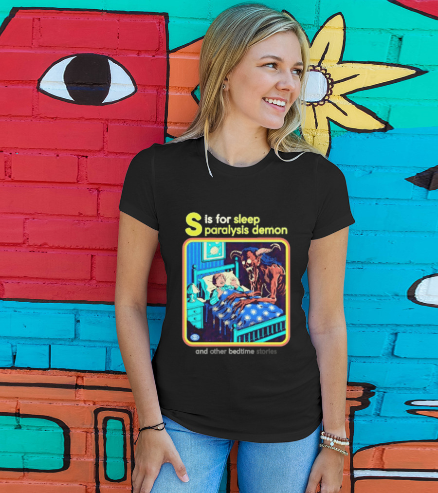 S Is For Sleep Paralysis Demon And Other Bedtime Stories Creepy T-Shirt