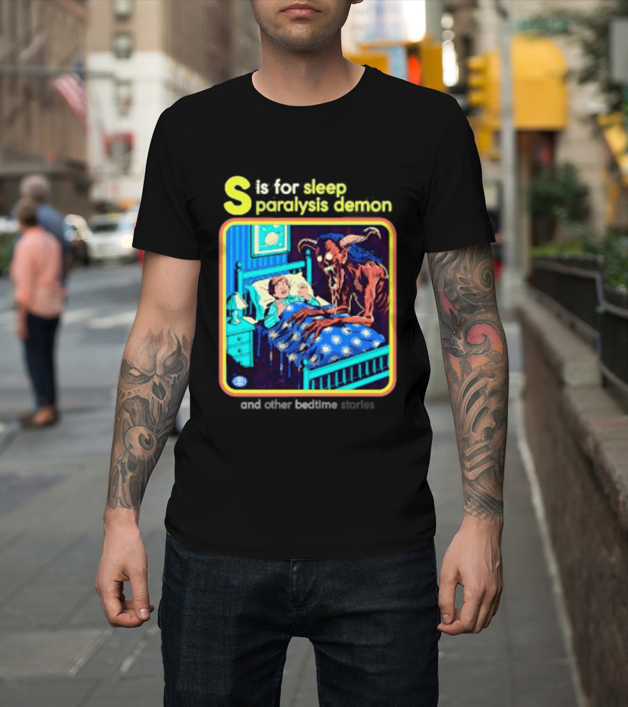 S Is For Sleep Paralysis Demon And Other Bedtime Stories Creepy T-Shirt