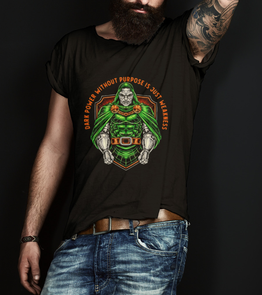 Doctor Doom Dark Power Without Purpose Is Just Weakness Comics T-Shirt