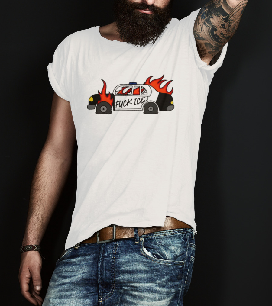 Fuck Ice Burning Police Car Protest Activism T-Shirt
