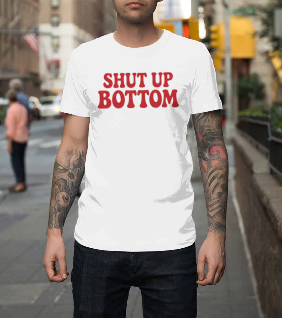Shut Up Bottom Meme Phrase Red T-Shirt