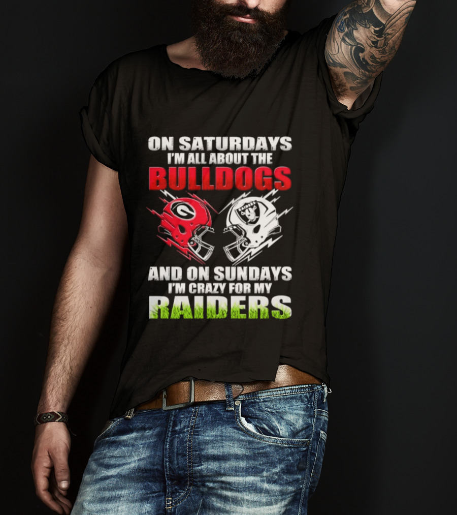 On Saturdays I'm All About The Bulldogs Helmet And On Sundays I'm Crazy For My Raiders Helmet Football T-Shirt