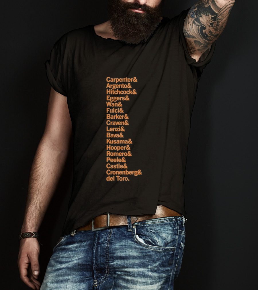 Carpenter Romero Craven Lynch Hooper Bava Wan Peele Argento Raimi Cronenberg Del Toro T-Shirt