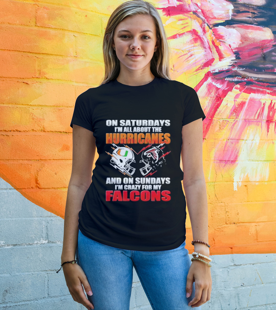 On Saturdays I'm All About The Hurricanes Football Helmet And On Sundays I'm Crazy For My Falcons Football Helmet T-Shirt