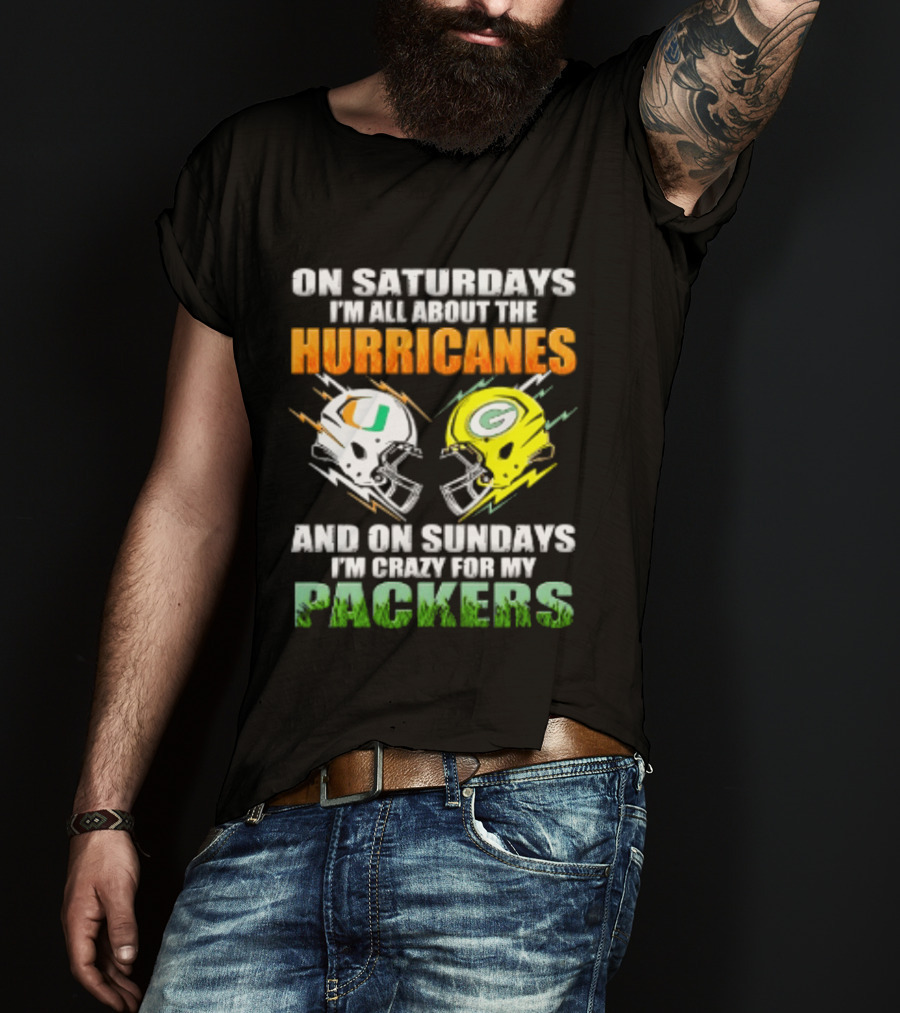 On Saturdays I'm All About The Hurricanes And On Sundays I'm Crazy For My Packers Helmet Football T-Shirt