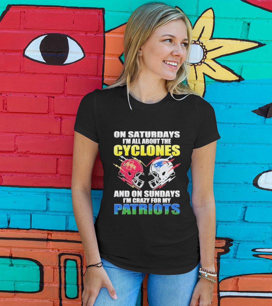 On Saturdays I'm All About The Cyclones Iowa State And On Sundays I'm Crazy For My Patriots Football Helmet Thunder T-Shirt