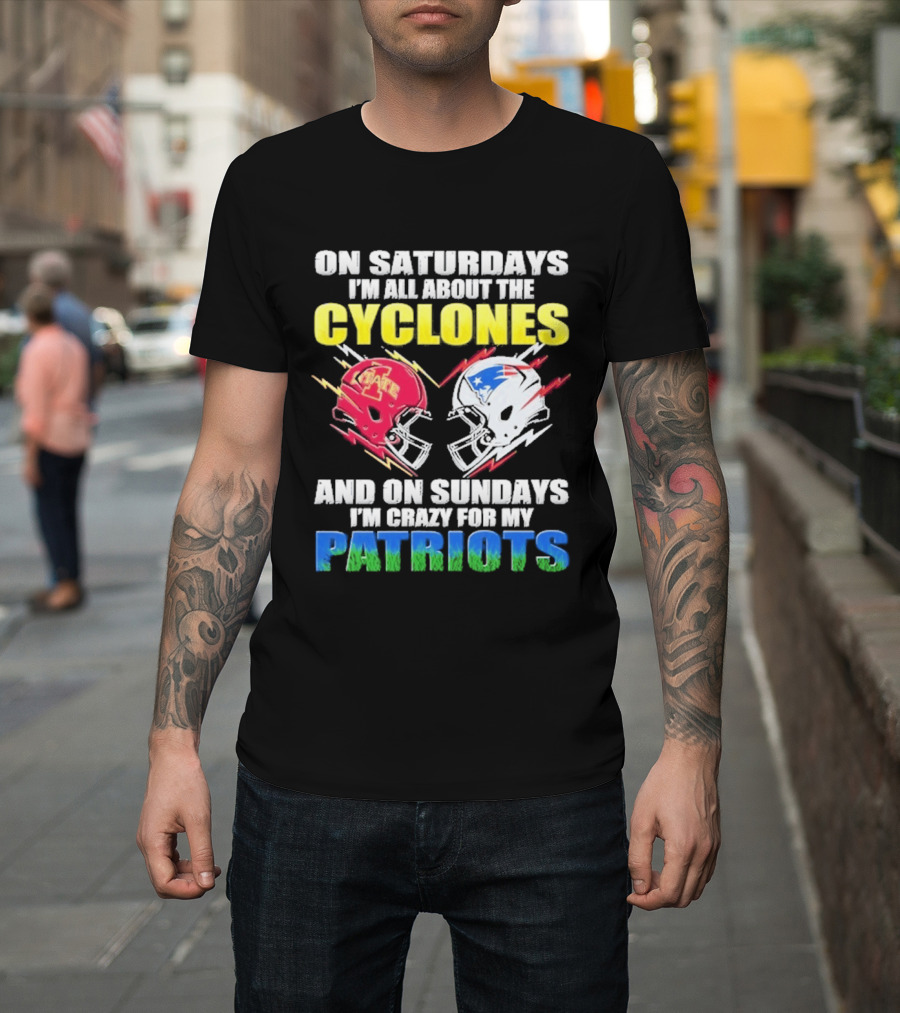 On Saturdays I'm All About The Cyclones Iowa State And On Sundays I'm Crazy For My Patriots Football Helmet Thunder T-Shirt