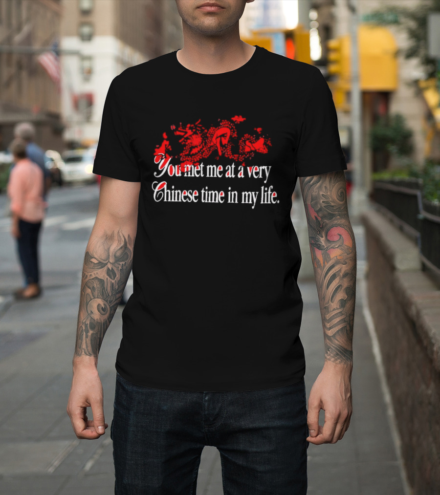 You Met Me At A Very Chinese Time In My Life Red Asian Dragon Aesthetic T-Shirt