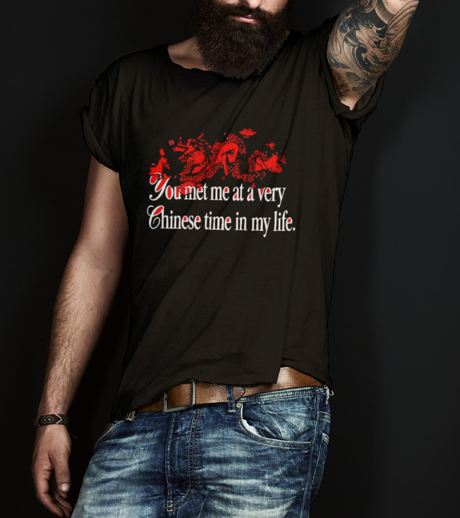 You Met Me At A Very Chinese Time In My Life Red Asian Dragon Aesthetic T-Shirt
