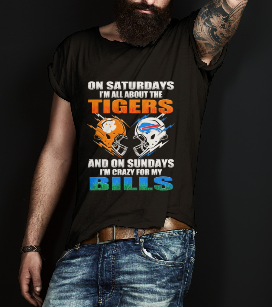 On Saturdays I'm All About The Tigers And On Sundays I'm Crazy For My Bills T-Shirt