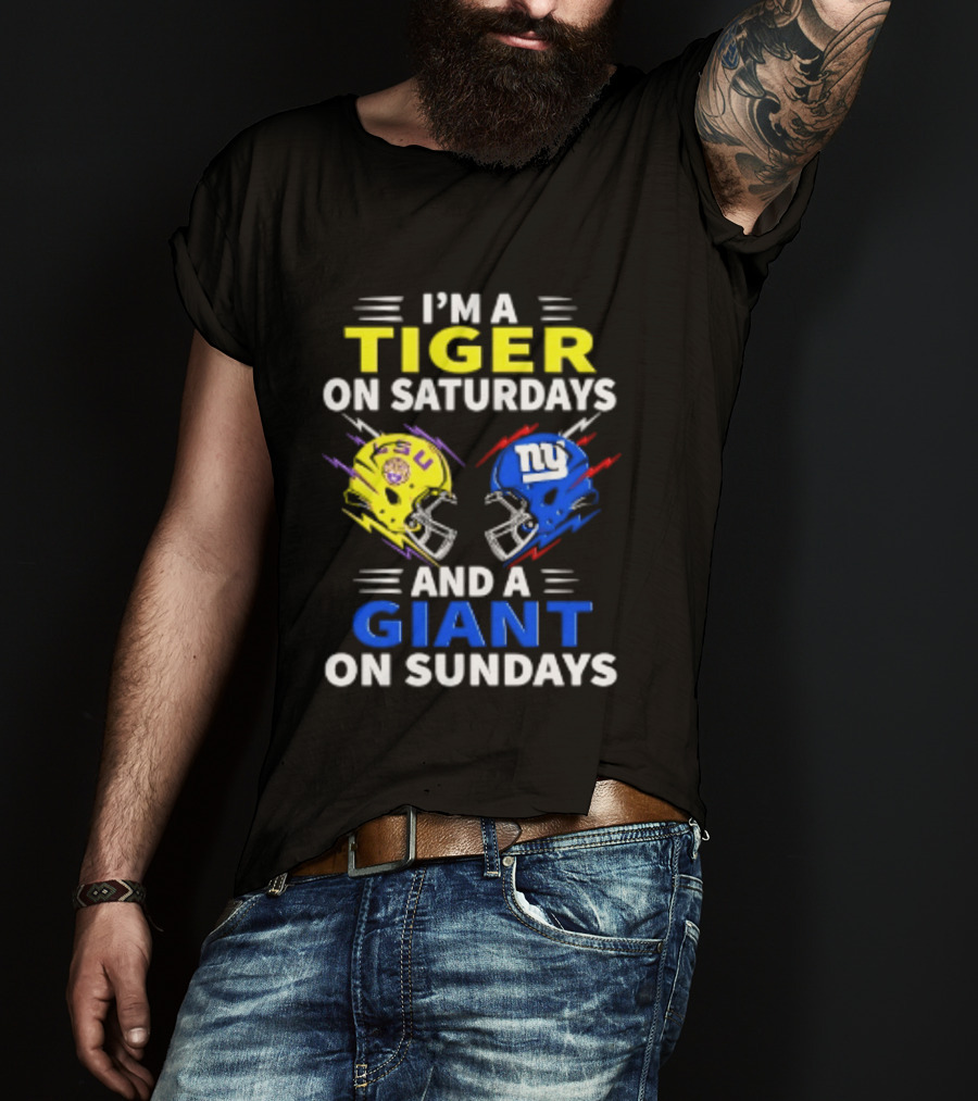 I'm A LSU Tiger On Saturdays And A New York Giants Giant On Sundays Helmet Football T-Shirt