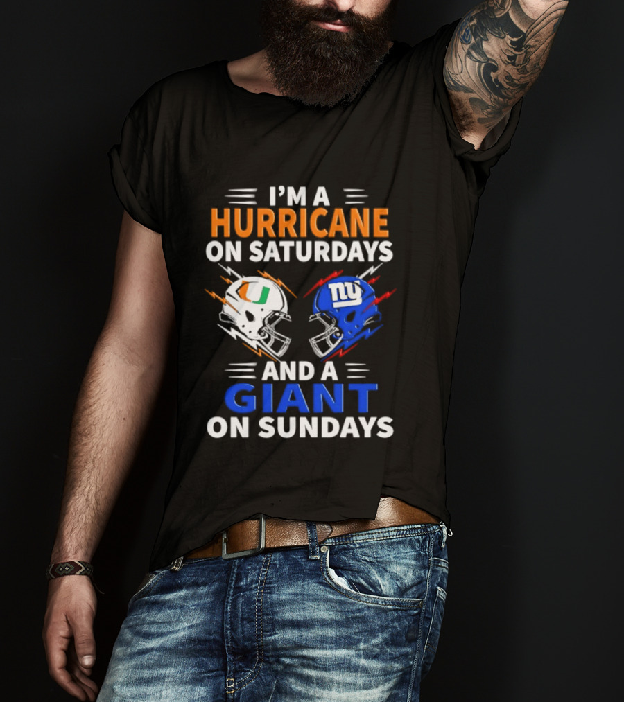 I'm A Hurricane On Saturdays And A Giant On Sundays Miami New York Football Helmets T-Shirt