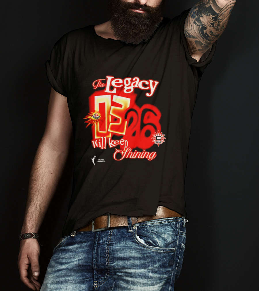 The Legacy 03 26 Will Keep Shining Connecticut Sun T-Shirt