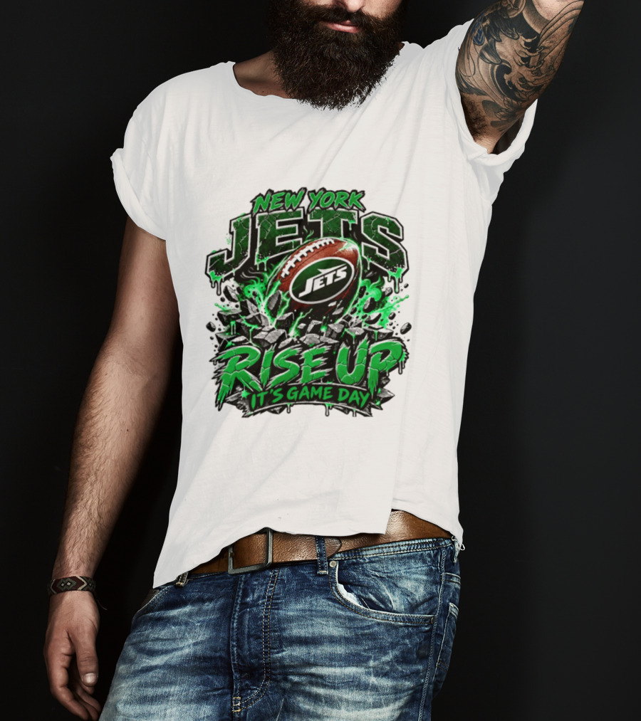New York Jets Rise Up It's Game Day Football Fan Gear T-Shirt