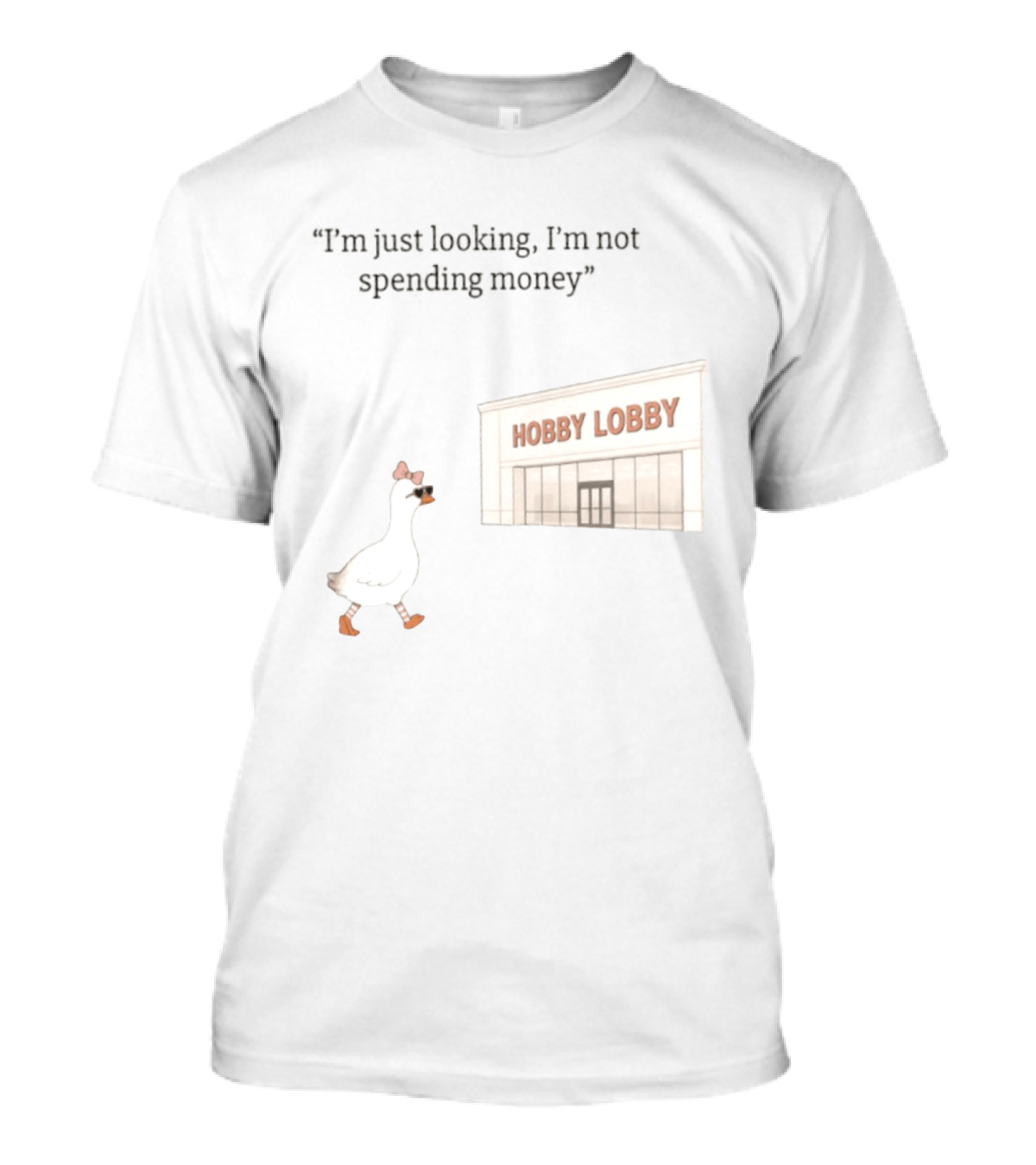 Hobby Lobby Duck I'm Just Looking I'm Not Spending Money T-Shirt