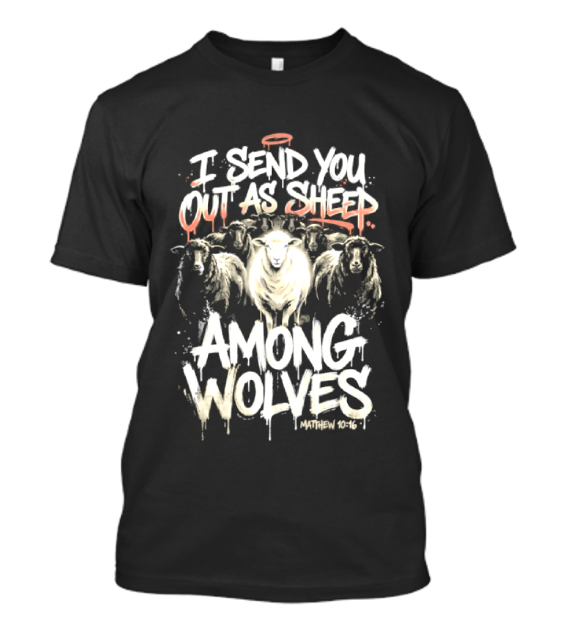 I Send You Out As Sheep Among Wolves Matthew 10:16 T-Shirt