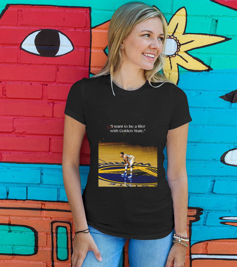 Golden State Warriors Stephen Curry I Want To Be A Lifer With Golden State Basketball Court T-Shirt