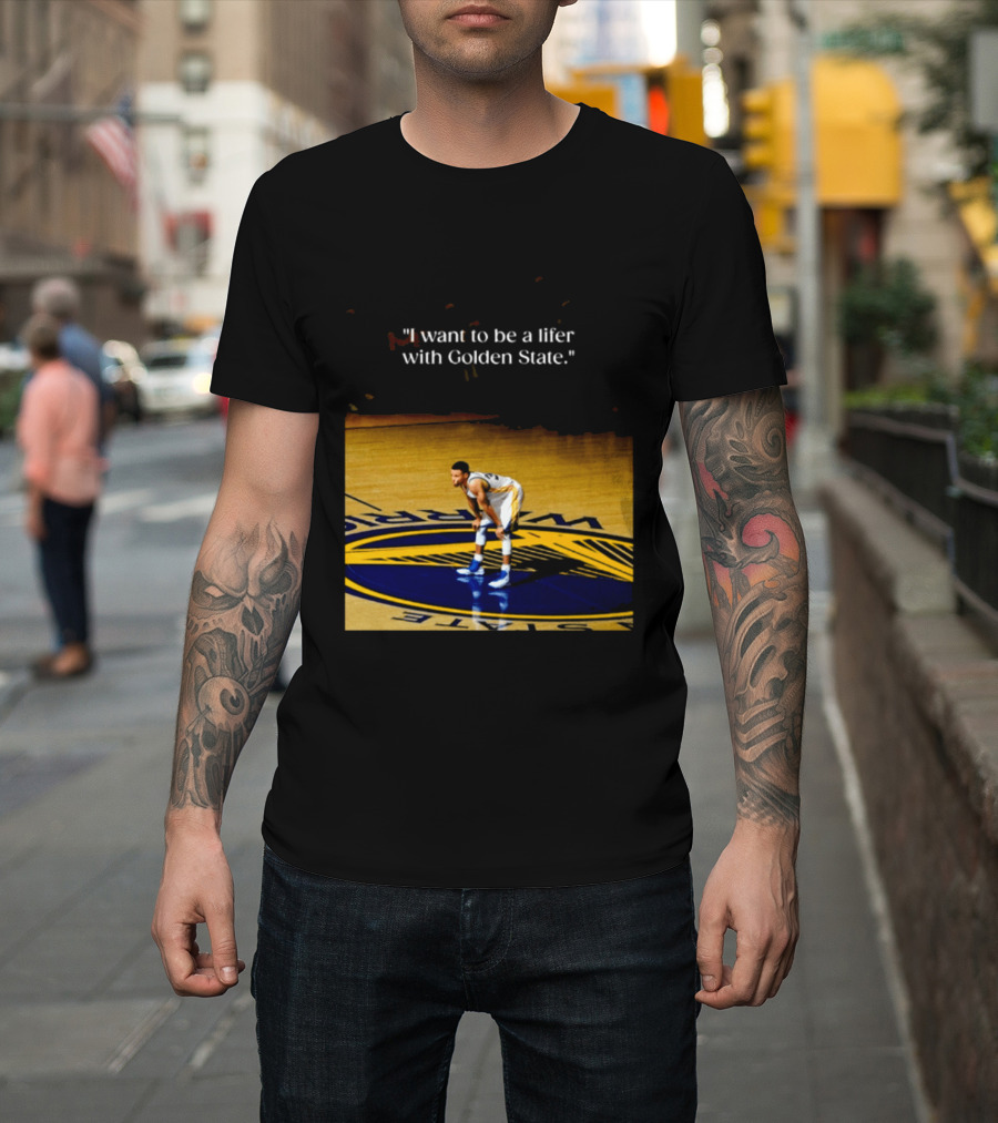 Golden State Warriors Stephen Curry I Want To Be A Lifer With Golden State Basketball Court T-Shirt