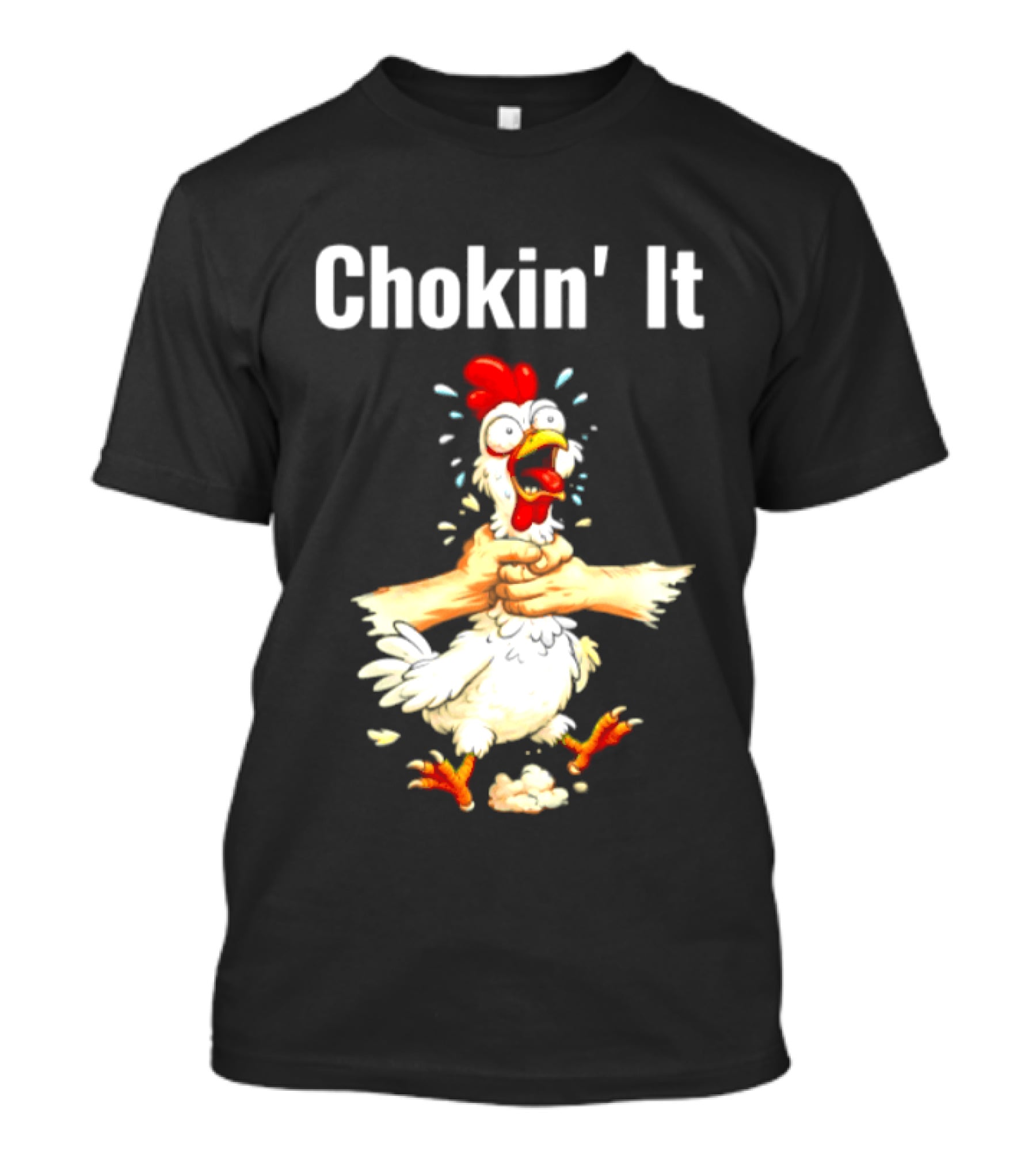 Chokin' It Chicken Poultry Cartoon Humor T-Shirt