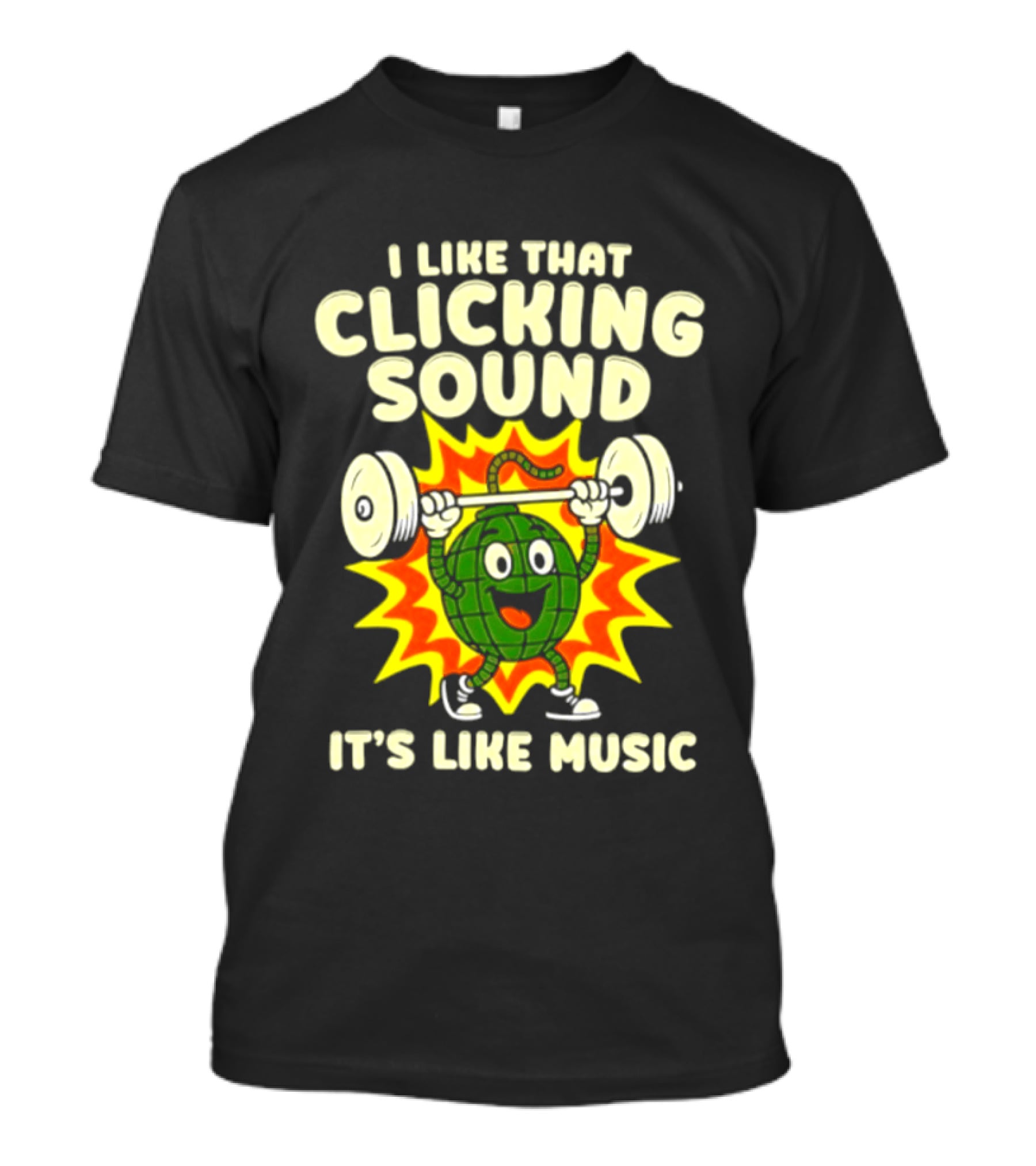 I Like That Clicking Sound It's Like Music Weightlifting Burst T-Shirt