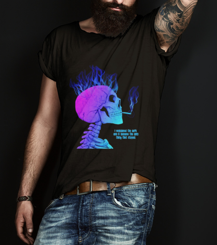 I Welcomed The Dark And It Became The Only Thing That Stayed Skull Smoking Blue Fire Hair T-Shirt