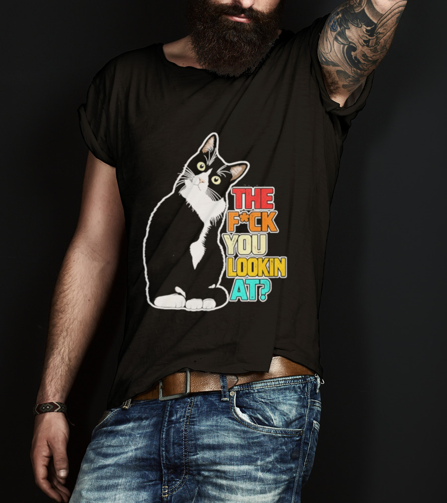 The F*ck You Lookin At Cat T-Shirt