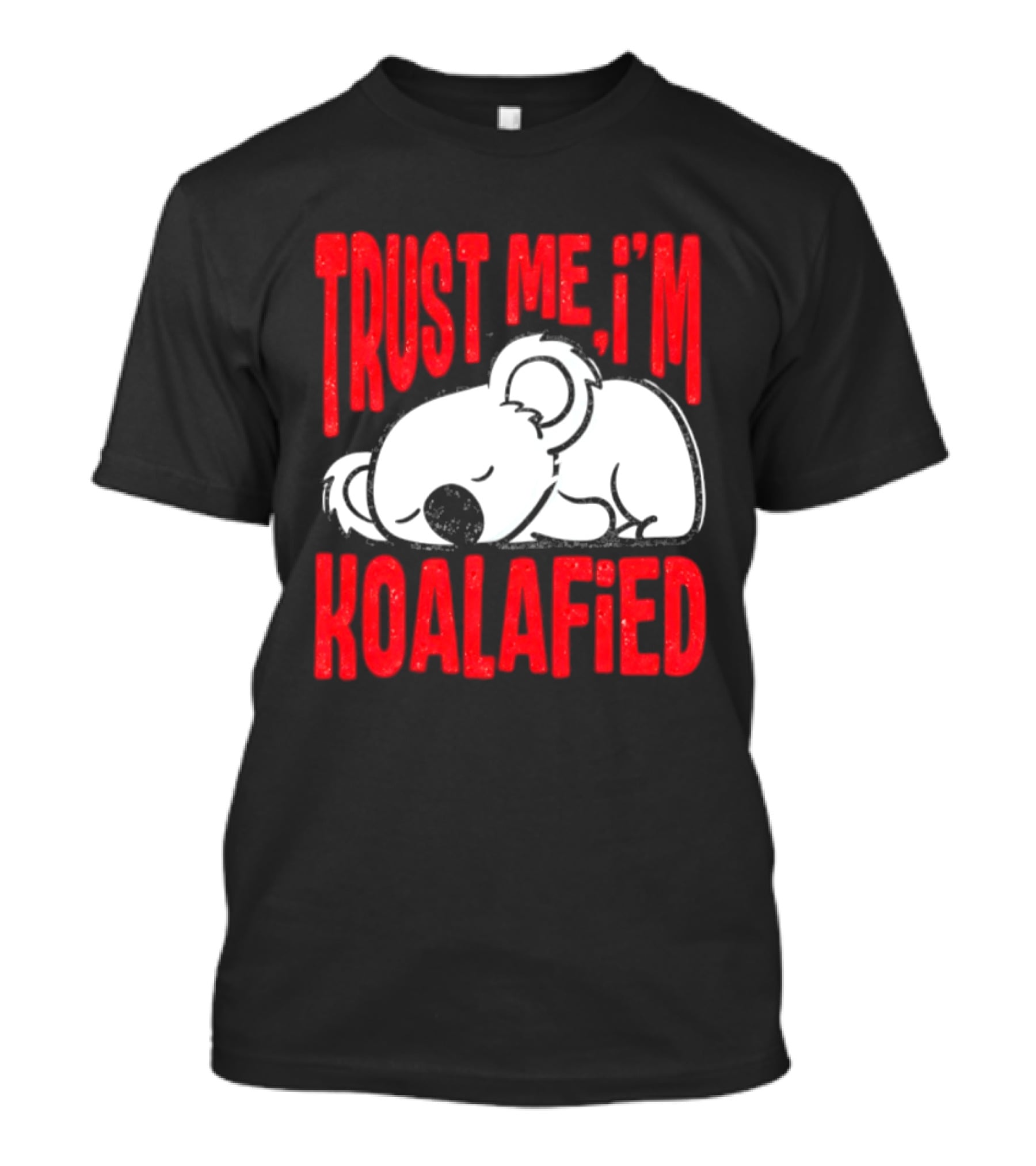 Trust Me I'm Koalafied Sleeping Koala T-Shirt