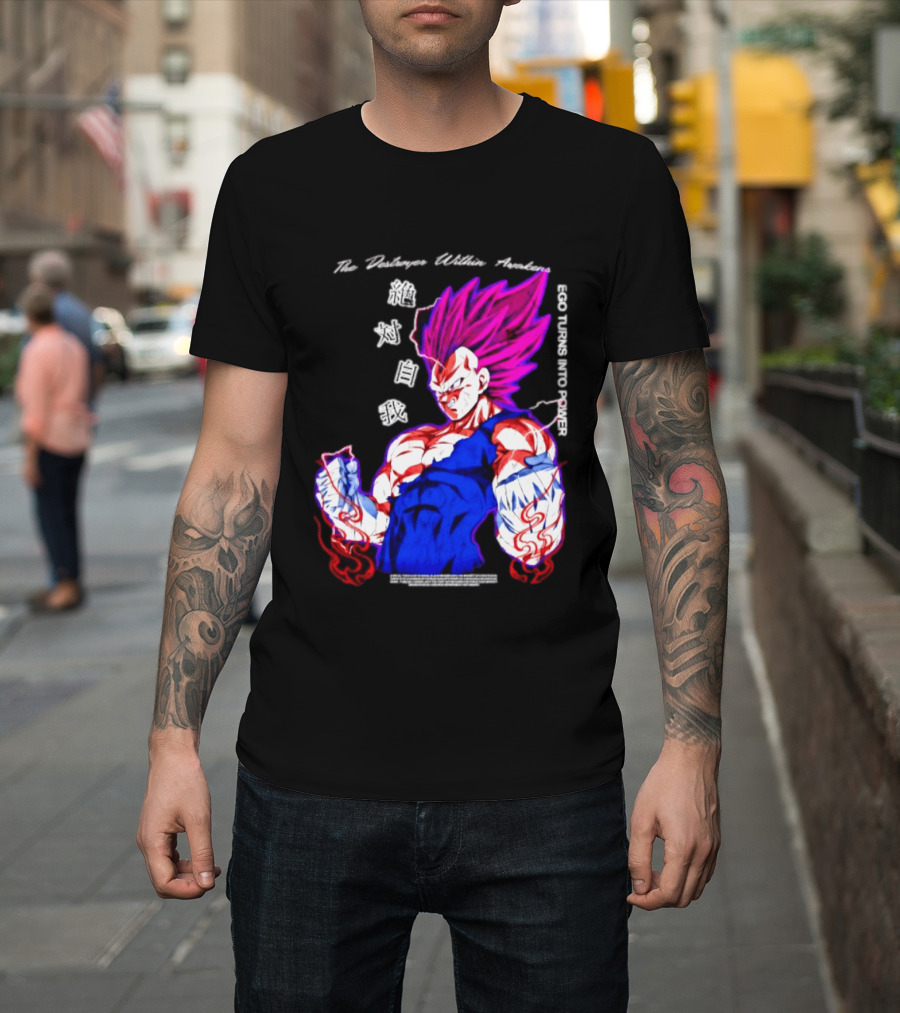 The Destroyer Within Vegeta Awakens Ego Turns Into Power T-Shirt