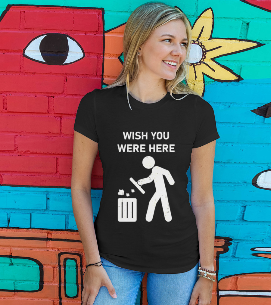 Wish You Were Here Trash Can Garbage Stick Figure T-Shirt