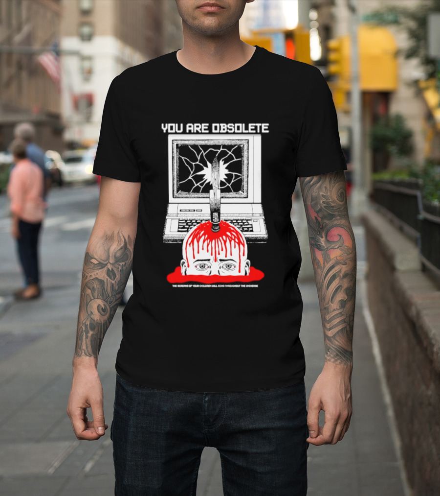 You Are Obsolete Computer Cracked Screen Head Explosion Red Blood T-Shirt