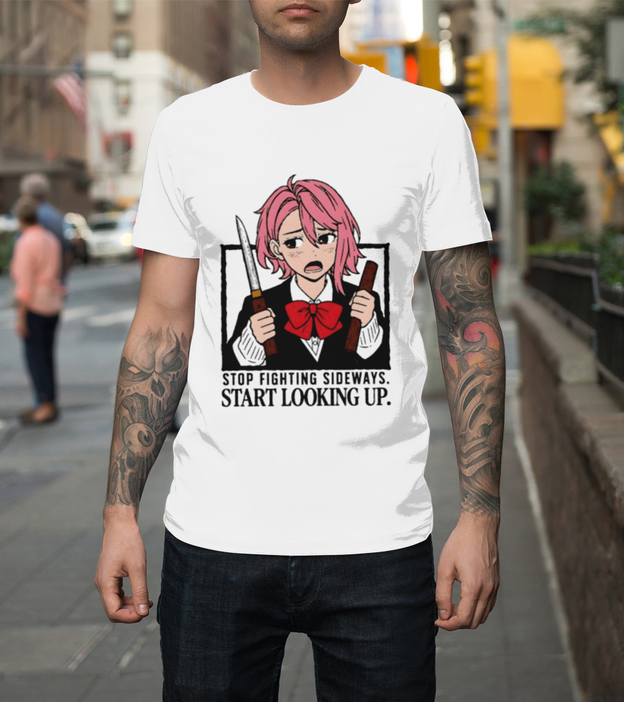 Aira Shiratori Anime Stop Fighting Sideways Start Looking Up T-Shirt