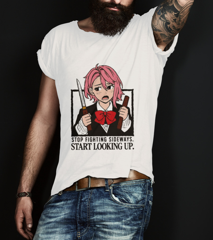 Aira Shiratori Anime Stop Fighting Sideways Start Looking Up T-Shirt