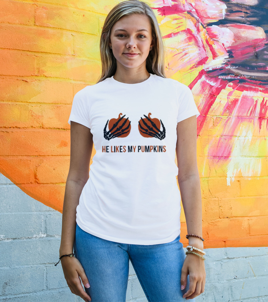 He Likes My Pumpkins Skeleton Hands Halloween Fun T-Shirt