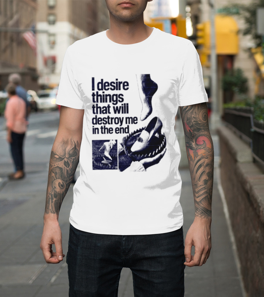 I Desire Things That Will Destroy Me In The End Alligator Ballet Pointe T-Shirt